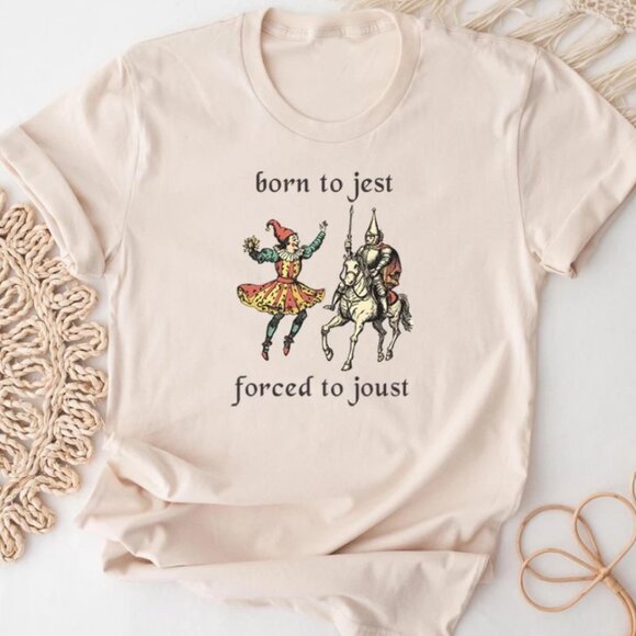 Gildan Tops - Born to Jest Forced to Joust Shirt, Medieval Middle Ages Ren Faire T-shirt